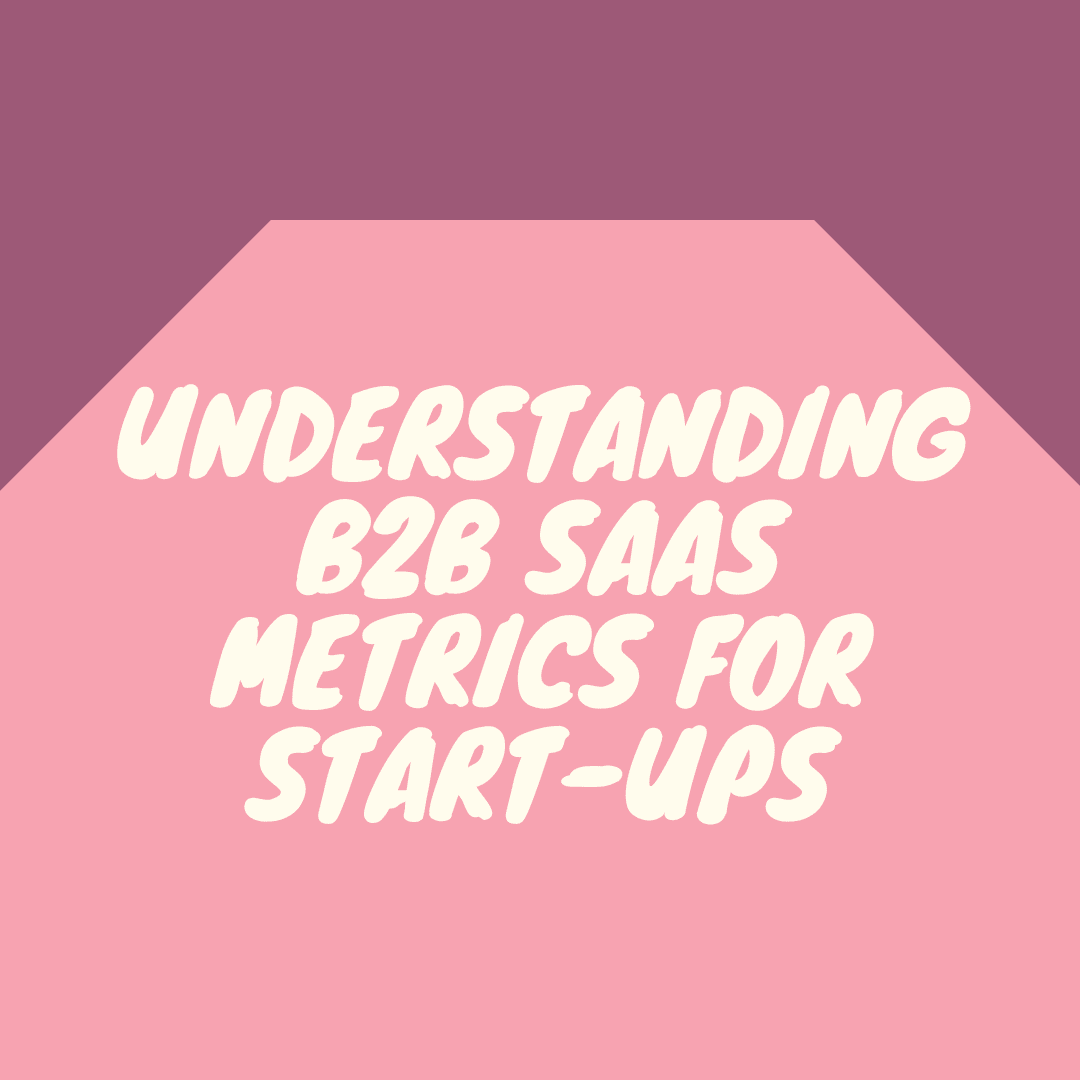 b2b saas metrics for startups