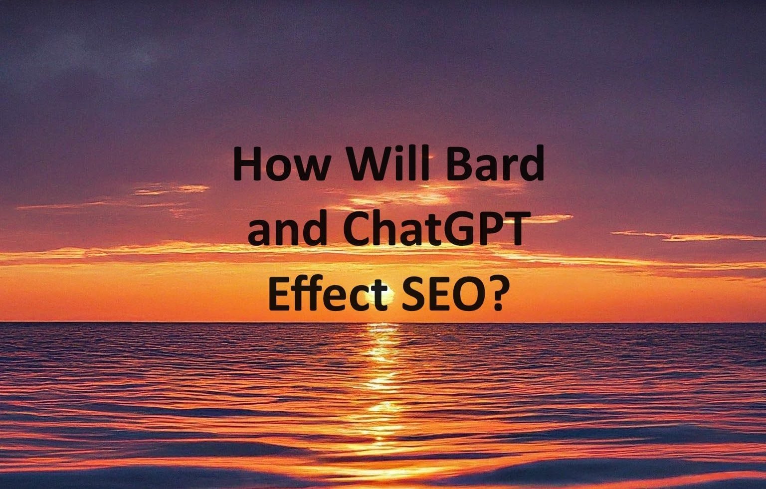 Bard-ChatGPT-and-SEO